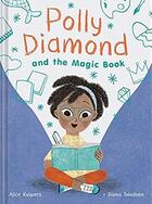 Couverture du livre « Polly Diamond and the magic book » de Alice Kuipers et Diana Toledano aux éditions Chronicle Books