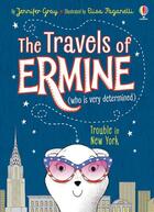 Couverture du livre « Trouble in New York ; the travels of Ermine » de Jennifer Gray et Elisa Paganelli aux éditions Usborne