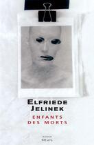 Couverture du livre « Enfants des morts » de Elfriede Jelinek aux éditions Seuil