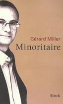 Couverture du livre « Minoritaire » de Gerard Miller aux éditions Stock