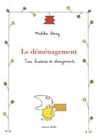 Couverture du livre « Le déménagement ; trois histoires de changements » de Malika Doray aux éditions Memo