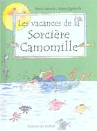 Couverture du livre « Les Vacances De La Sorciere Camomille » de Roser Capdevila aux éditions Le Sorbier