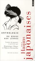 Couverture du livre « Anthologie ; du rouge aux lèvres ; haïjins japonaises » de Kemmoku/Chipot aux éditions Points