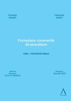 Couverture du livre « Formulaire commenté de procédure t.1 : procédure pénale » de Francois Dessy et Ricardo Bruno aux éditions Anthemis