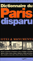 Couverture du livre « Dictionnaire du paris disparu 2003 - sites et monuments » de Alfred Fierro aux éditions Parigramme