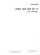 Couverture du livre « En tous lieux nulle part ici ; anthologie » de Henri Deluy aux éditions Le Bleu Du Ciel