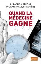 Couverture du livre « Quand la médecine gagne » de Jean-Jacques Lefrere aux éditions Flammarion