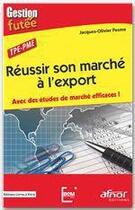 Couverture du livre « Réussir son marché à l'export ; avec des études de marché efficaces ! » de Jacques-Ollivier Pesme aux éditions Afnor Editions