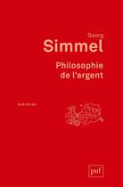 Couverture du livre « Philosophie de l'argent (3e édition) » de Georg Simmel aux éditions Puf