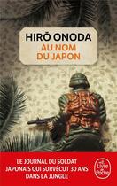 Couverture du livre « Au nom du Japon » de Hiro Onoda aux éditions Le Livre De Poche