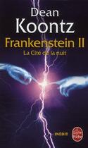 Couverture du livre « Frankenstein Tome 2 ; la cité de la nuit » de Dean Koontz aux éditions Le Livre De Poche