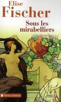 Couverture du livre « Sous les mirabelliers » de Elise Fischer aux éditions Presses De La Cite