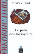 Couverture du livre « Le pain des fossoyeurs » de Frederic Dard aux éditions Fleuve Editions