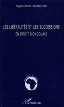 Couverture du livre « Les libéralités et les successions en droit congolais » de Hygin Didace Amboulou aux éditions Editions L'harmattan