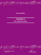 Couverture du livre « Psaume 41 pour soprano et piano » de Michael Andrieu aux éditions Editions L'harmattan