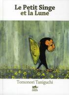 Couverture du livre « Le petit singe et la lune » de Tomonori Taniguchi aux éditions Petit Lezard