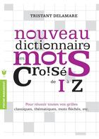 Couverture du livre « Nouveau dictionnaire des mots croisés de I à Z » de Tristan Delamare aux éditions Marabout