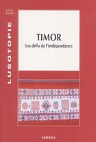 Couverture du livre « Timor ; les défis de l'indépendance » de  aux éditions Karthala