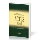 Couverture du livre « Actes : Tome 1 (ch.1-12) - Commentaires bibliques » de Macarthur John F. aux éditions Publications Chretiennes