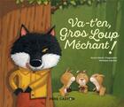 Couverture du livre « Va-t-en, Gros Loup Méchant ! » de Anne-Mariegautier Chapouton aux éditions Pere Castor