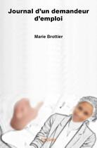 Couverture du livre « Journal d'un demandeur d'emploi » de Marie Brottier aux éditions Edilivre