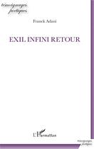 Couverture du livre « Exil infini retour » de Franck Adani aux éditions L'harmattan