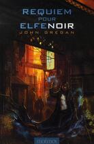 Couverture du livre « Requiem pour elfe noir » de John Gregan aux éditions Mnemos