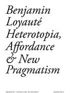 Couverture du livre « Heterotopia, affordance and new pragmatism » de Benjamin Loyaute aux éditions Dilecta