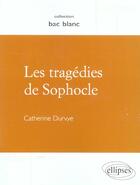 Couverture du livre « Les tragedies de sophocle » de Durvye aux éditions Ellipses Marketing