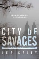 Couverture du livre « City of Savages » de Kelly Lee aux éditions Saga Press