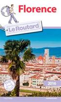 Couverture du livre « Guide du Routard ; Florence (édition 2016) » de Collectif Hachette aux éditions Hachette Tourisme