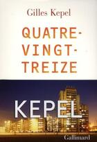 Couverture du livre « Quatre-vingt-treize » de Gilles Kepel aux éditions Gallimard