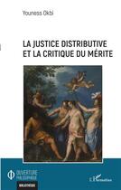 Couverture du livre « La justice distributive et la critique du mérite » de Youness Okbi aux éditions L'harmattan