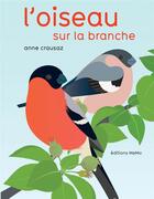 Couverture du livre « L'oiseau sur la branche » de Anne Crausaz aux éditions Memo
