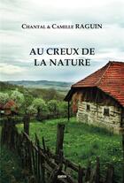 Couverture du livre « Au creux de la nature » de Chantal Raguin et Camille Raguin aux éditions Gunten