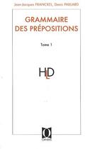 Couverture du livre « Grammaire des prépositions t.1 » de Jean-Jack Franc aux éditions Ophrys