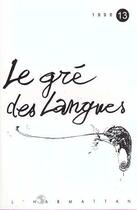 Couverture du livre « Le gre des langues n 13 - vol13 » de  aux éditions L'harmattan