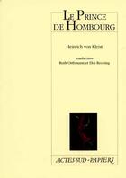 Couverture du livre « Le prince de Hombourg » de Heinrich Von Kleist aux éditions Actes Sud-papiers