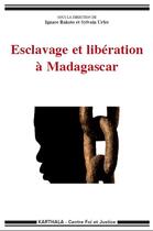 Couverture du livre « Esclavage et libération à Madagascar » de Ignace Rakoto et Sylvain Urfer aux éditions Karthala