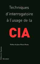 Couverture du livre « Techniques d'interrogatoire à l'usage de la CIA » de  aux éditions Des Equateurs