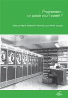 Couverture du livre « Programmer : un passé pour l'avenir? » de Gevers M. aux éditions Pu De Namur