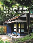 Couverture du livre « Japonisme architectural en France, 1550-1930 » de  aux éditions Faton