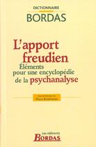 Couverture du livre « L'apport freudien elements pour une encyclopedie de la psychanalyse » de Pierre Kaufmann aux éditions Bordas