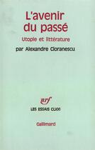 Couverture du livre « Avenir Du Passe » de Alexandre Cioranescu aux éditions Gallimard