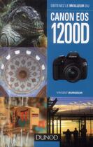 Couverture du livre « Obtenez le meilleur du Canon EOS 1200D » de Burgeon Vincent aux éditions Dunod