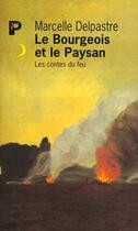 Couverture du livre « Le Bourgeois et le Paysan » de Delpastre Marcelle aux éditions Payot