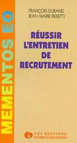 Couverture du livre « Réussir l'entretien de recrutement » de Jean-Marie Peretti et F. Durand aux éditions Organisation