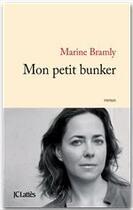 Couverture du livre « Mon petit bunker » de Marine Bramly aux éditions Jc Lattes