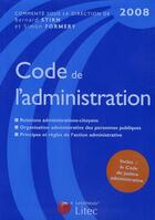 Couverture du livre « Code de l'administration (édition 2008) » de Formery Simon-Louis et Bernard Stirn aux éditions Lexisnexis