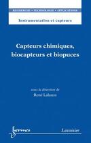 Couverture du livre « Capteurs chimiques, biocapteurs et biopuces » de Lalauze Rene aux éditions Hermes Science Publications